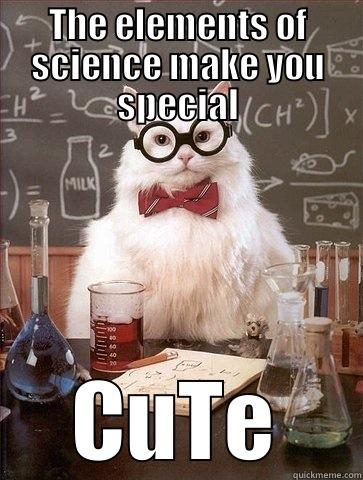 THE ELEMENTS OF SCIENCE MAKE YOU SPECIAL CUTE Chemistry Cat