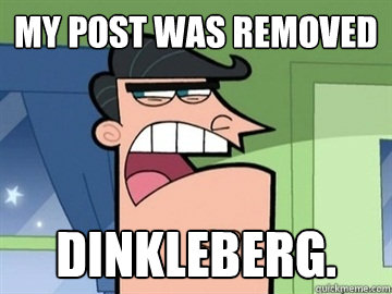 my post was removed Dinkleberg.   Dinkleberg