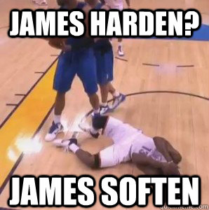 James harden? James Soften - James harden? James Soften  James Soften