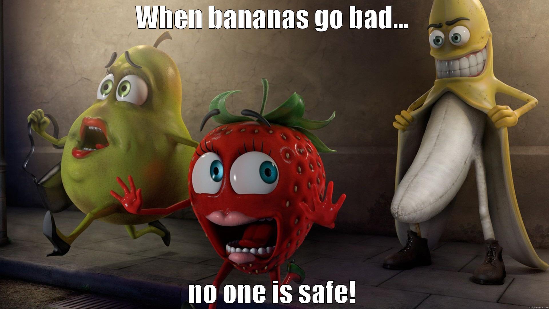 WHEN BANANAS GO BAD... NO ONE IS SAFE! Misc