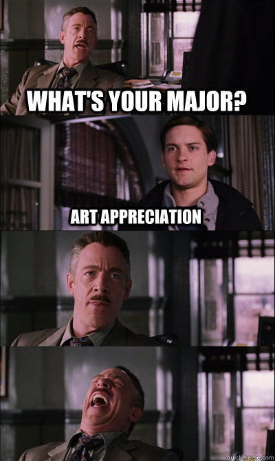 What's your major? Art Appreciation    JJ Jameson