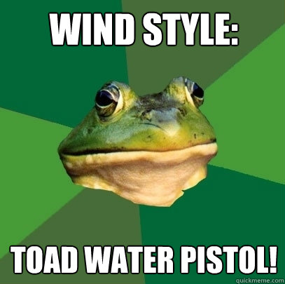 Wind Style: Toad Water Pistol!  Foul Bachelor Frog