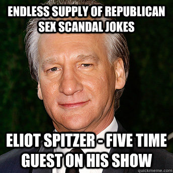 endless supply of republican sex scandal jokes Eliot Spitzer - five time guest on his show  Scumbag Bill Maher