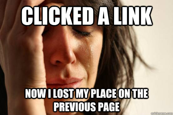 Clicked a link Now I lost my place on the previous page  First World Problems