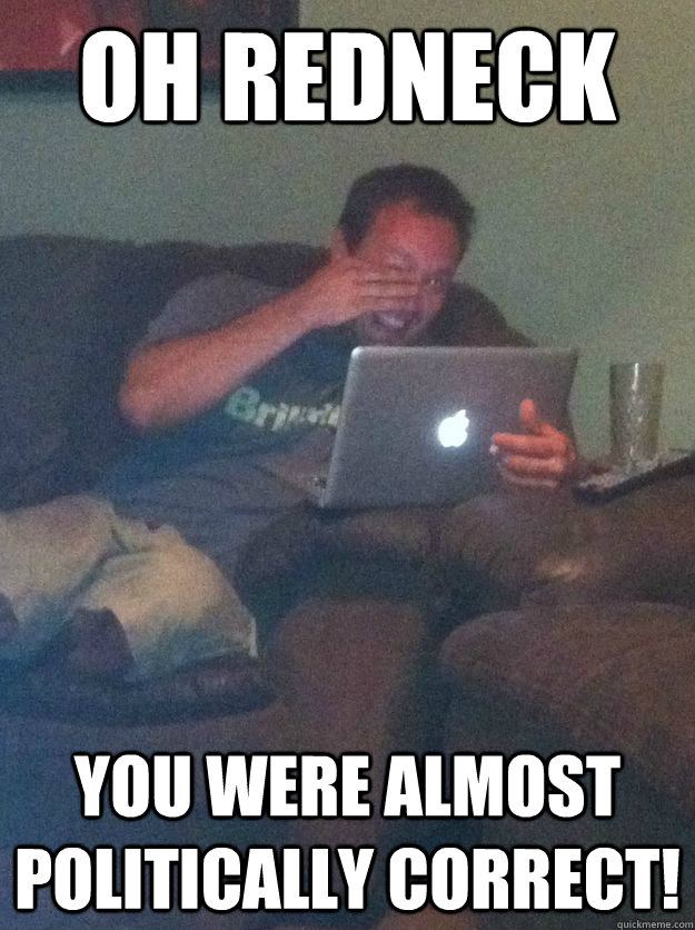 Oh redneck you were almost politically correct!  Meme-discovering dad walking dead