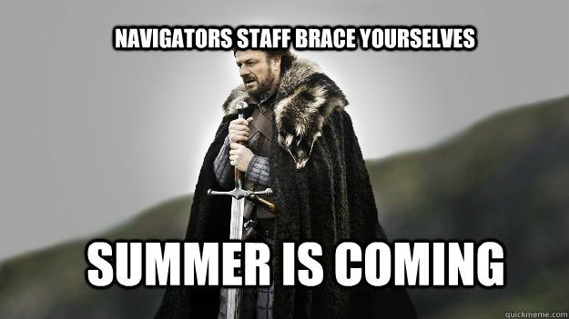 navigators staff Brace yourselves summer is coming  Ned stark winter is coming