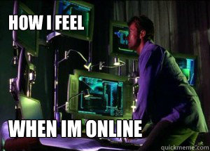 How i feel when im online - How i feel when im online  Swordfish Meme