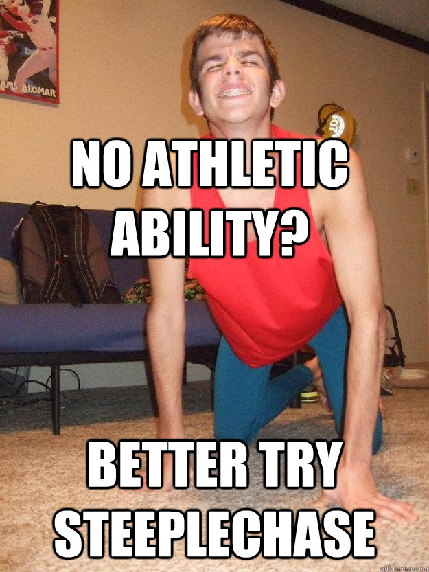 No Athletic Ability? Better try steeplechase  Freshman Fuck Up