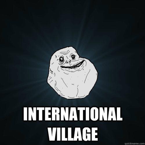  International Village  Forever Alone