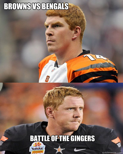 Browns Vs Bengals  Battle of the gingers  - Browns Vs Bengals  Battle of the gingers   Battle of Ohio