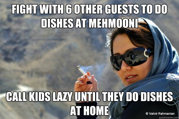 fight with 6 other guests to do dishes at mehmooni call kids lazy until they do dishes at home  