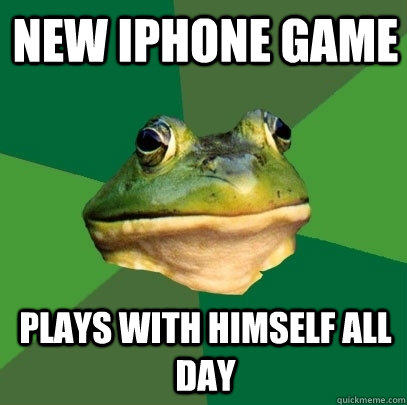 New iphone game plays with himself all day  Foul Bachelor Frog