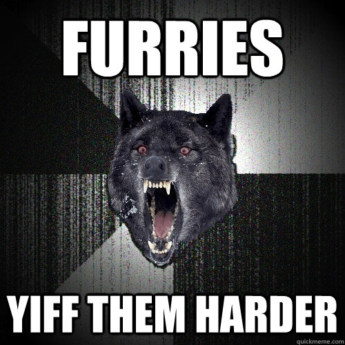 FURRIES Yiff them harder  Insanity Wolf