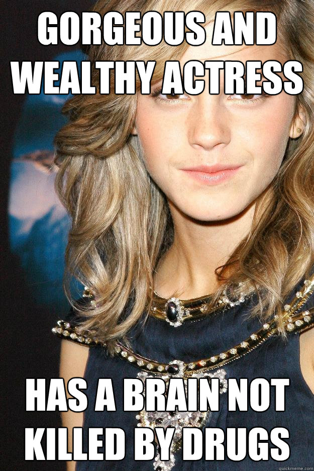 gorgeous and wealthy actress has a brain not killed by drugs   Emma watson