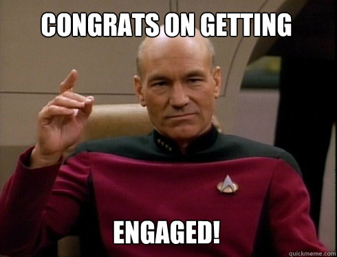 CONGRATS ON GETTING





ENGAGED!  Picard