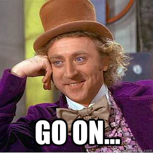 Go on...  Creepy Wonka