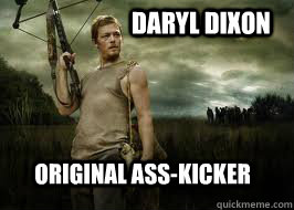 Daryl Dixon Original ass-kicker  Daryl Dixon
