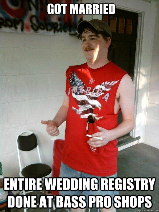 got married entire wedding registry done at bass pro shops - got married entire wedding registry done at bass pro shops  Redneck Randal