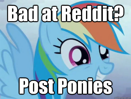 Bad at Reddit? Post Ponies - Bad at Reddit? Post Ponies  Rainbow Dash Excited