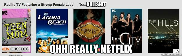 Ohh Really Netflix <---BULLSHIT  