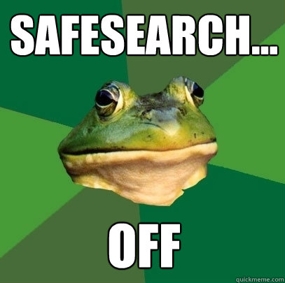 Safesearch... off  Foul Bachelor Frog