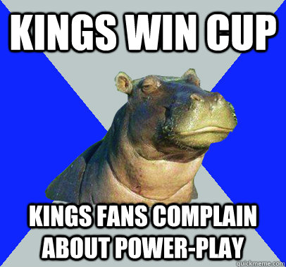 Kings win Cup Kings fans complain about power-play  Skeptical Hippo