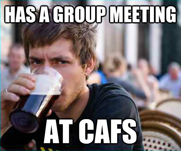 Has a group meeting at Cafs  College Senior