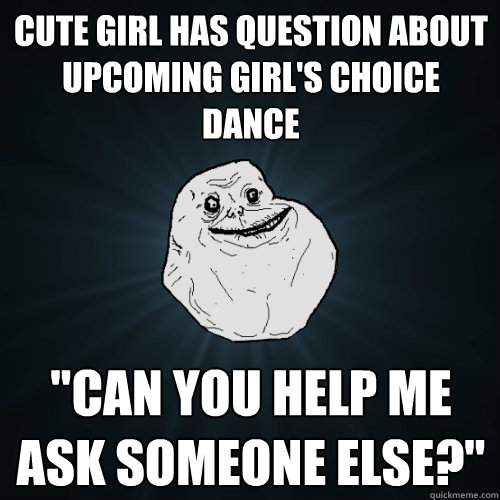Cute girl has question about upcoming girl's choice dance 
