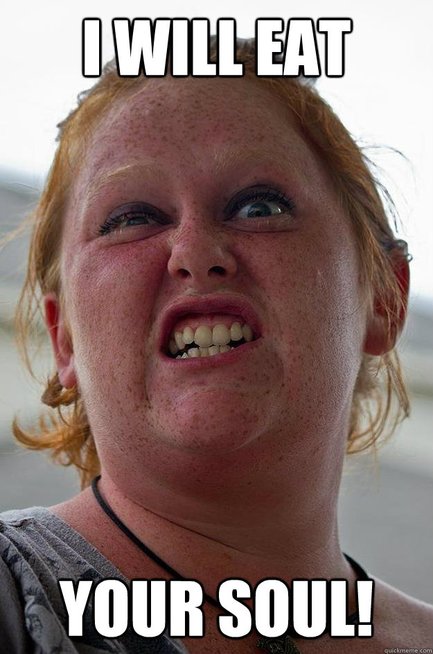 I will eat your soul! - I will eat your soul!  Misc