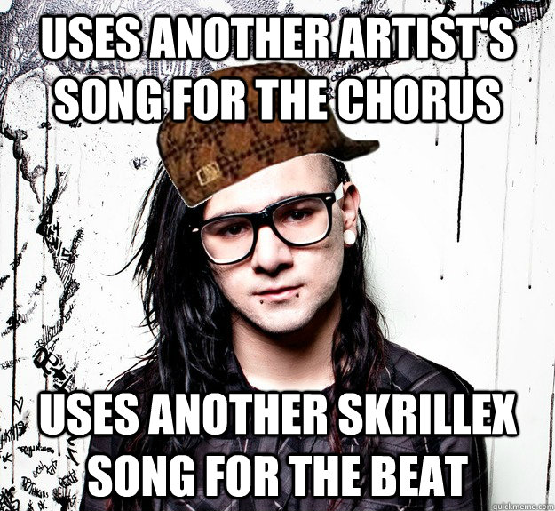 uses another artist's song for the chorus uses another skrillex song for the beat  