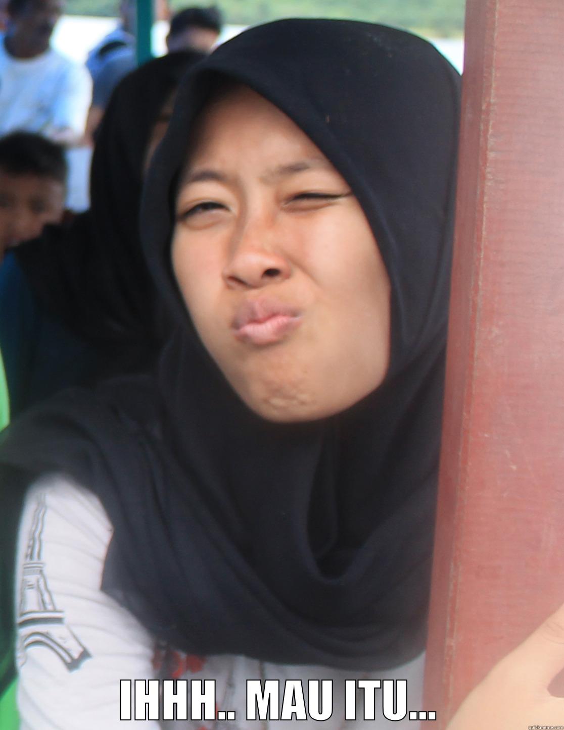  IHHH.. MAU ITU... Misc