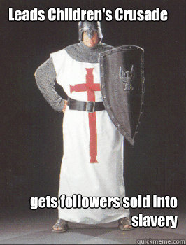 Leads Children's Crusade gets followers sold into slavery  