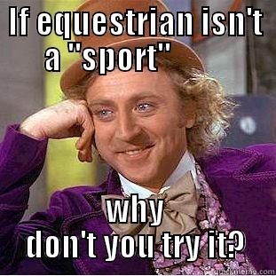 IF EQUESTRIAN ISN'T A 