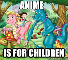 anime is for children memes | quickmeme