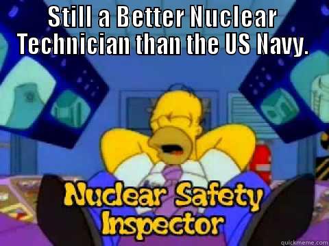 Homer Simpson, Nuclear Safety Inspector. - STILL A BETTER NUCLEAR TECHNICIAN THAN THE US NAVY.  Misc