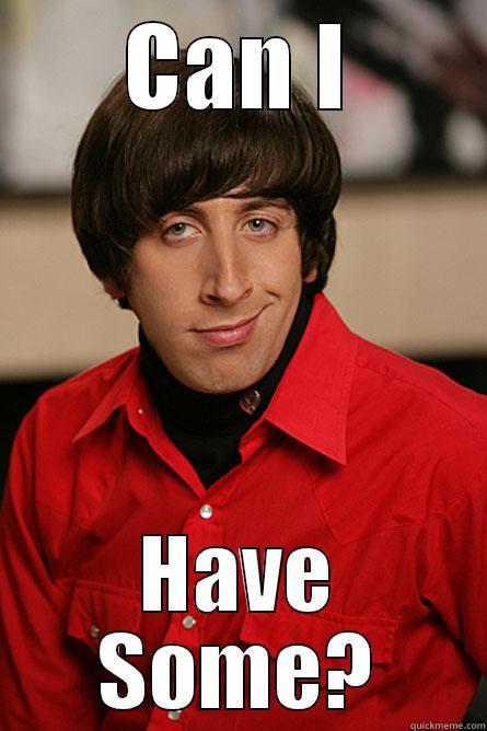 Can I have some? - CAN I HAVE SOME? Pickup Line Scientist