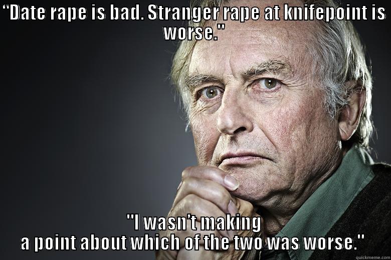 “DATE RAPE IS BAD. STRANGER RAPE AT KNIFEPOINT IS WORSE.