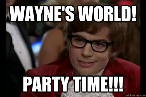 WAYNE'S WORLD! PARTY TIME!!! - WAYNE'S WORLD! PARTY TIME!!!  Misc
