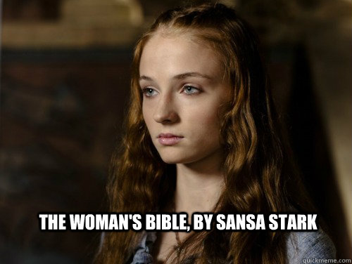 The Woman's Bible, by Sansa Stark  Sansa Stark