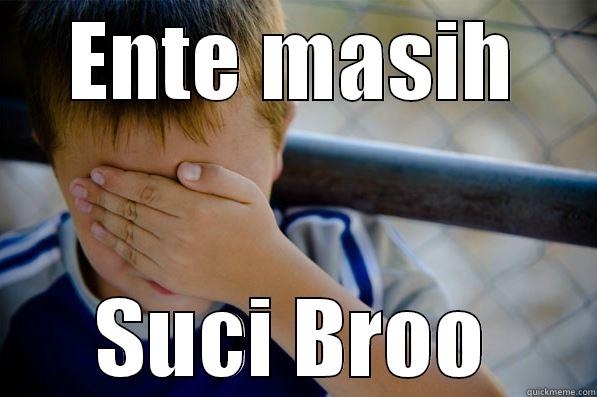 ENTE MASIH SUCI BROO Confession kid