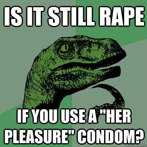 Is it still rape if you use a 