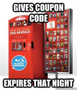 gives coupon code Expires that night - gives coupon code Expires that night  Scumbag Redbox