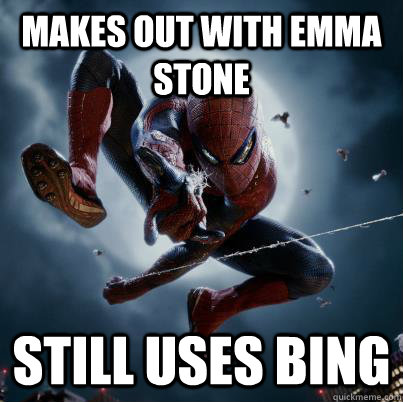 Makes out with Emma Stone Still uses Bing  The Amazing Spider-man  Bing