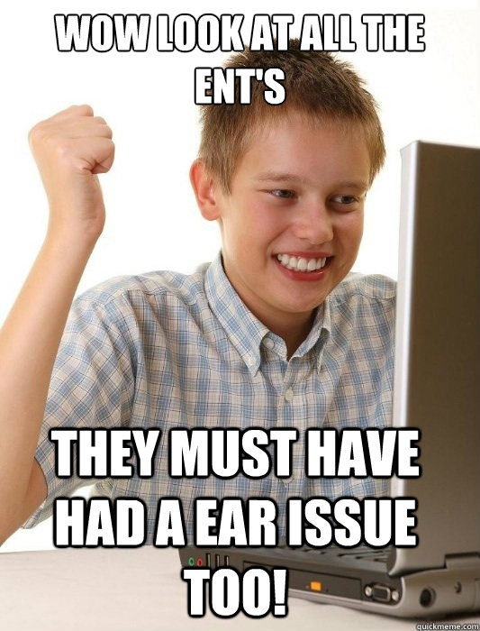 wow look at all the ent's they must have had a ear issue too!  First Day on the Internet Kid