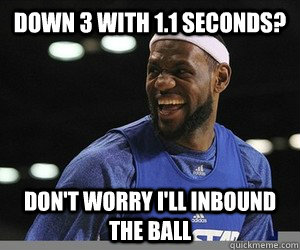 Down 3 with 1.1 seconds? Don't Worry I'll Inbound The Ball  Lebron James