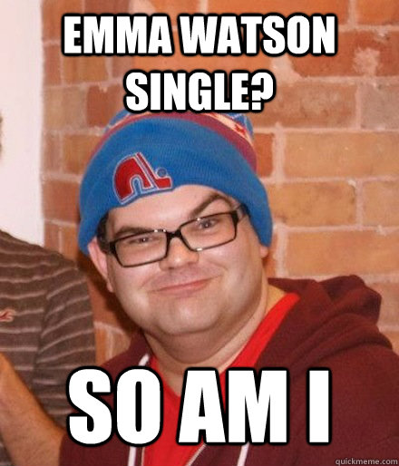 Emma watson single? so am i  