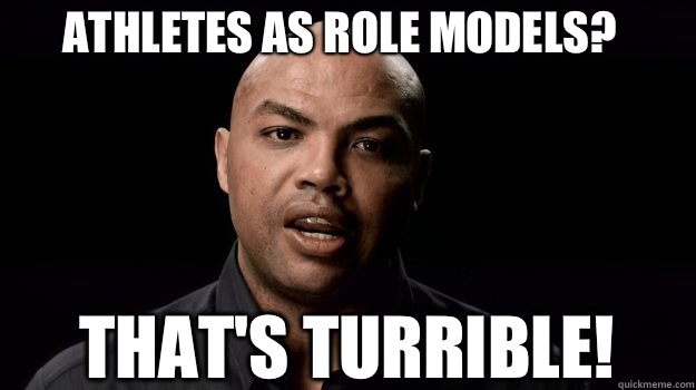 That's Turrible! Athletes as Role Models?  Charles Barkley