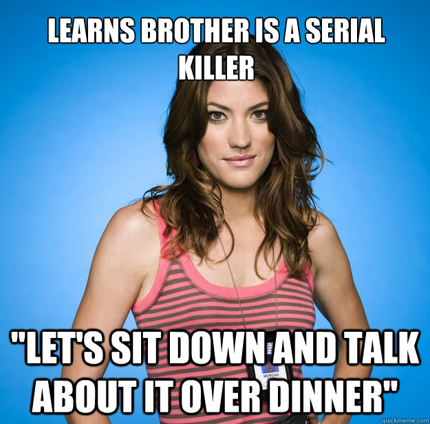 learns brother is a serial killer 