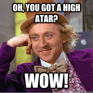 Oh, You got a high ATAR? WOW!  Creepy Wonka