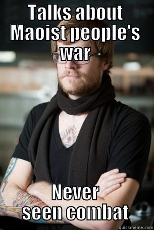 Hipster Maoist - TALKS ABOUT MAOIST PEOPLE'S WAR NEVER SEEN COMBAT Hipster Barista